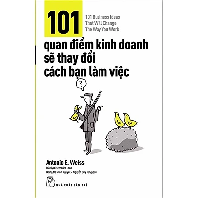 101 quan điểm kinh doanh sẽ thay đổi cách bạn làm việc